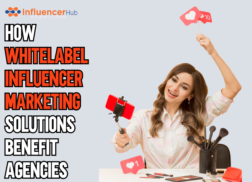 White label Influencer Marketing Solutions